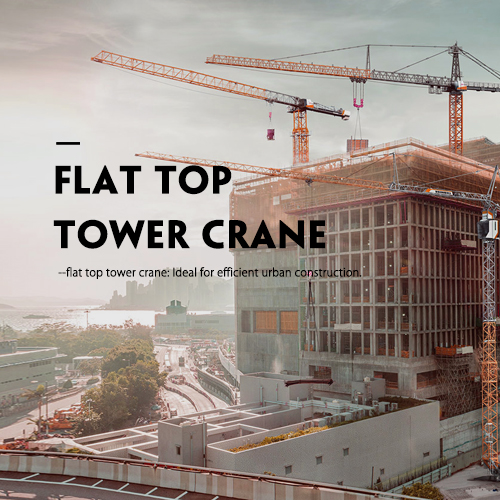 flat top tower crane